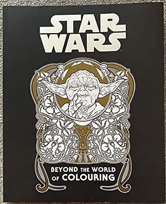 £4.72 • Buy Star Wars Beyond The World Of Colouring By Egmont