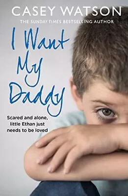 I Want My Daddy Watson Casey • £3.50