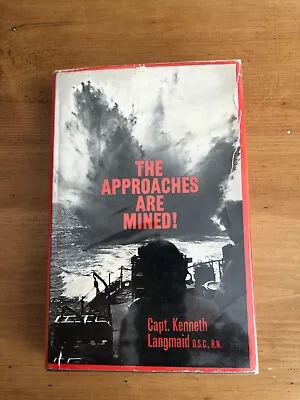 The Approaches Are Mined! By Capt. K. Langmaid 1965 • £3.20