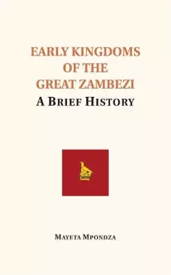 Mayeta Mpondza Early Kingdoms Of The Great Zambezi (Paperback) (UK IMPORT) • $20.72