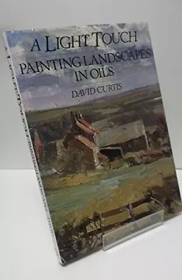 A Light Touch: Painting Landscapes In Oils • £4.60