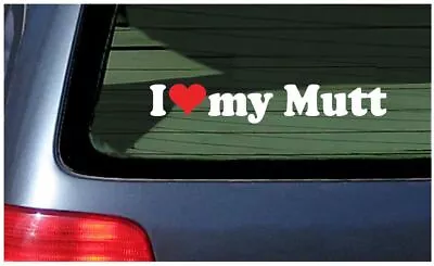 I Love My Mutt Sticker Vinyl Decal Car Window Fun Dog Pound Rescue Heart Mongrel • $4.19