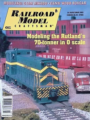 Railroad Model Craftsman Magazine October 2003 Modeling The Rutland's 70 Tonner • $9.99