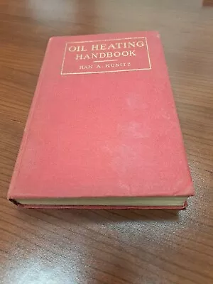 Vintage 1936 Oil Heating Handbook Illustrated Trade Han A. Kunitz 1st Ed • $28.80