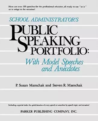 School Administrator's Public Speaking Portfolio: With Model Speeches And Anecdo • $19.99