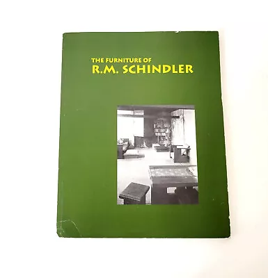 The Furniture Of R. M. Schindler Exhibition Catalog Marla C. Berns Editor • $95