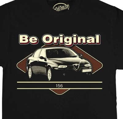 Be Original Men's T-Shirt For The Alfa Romeo 156 Car Driving Enthusiast • £19.99