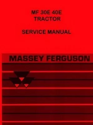 Massey Ferguson MF 30E MF 40E MF30 MF40 E Tractor WorkShop Service Shop Manual • $44.83