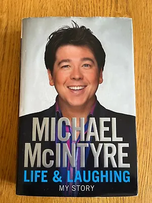 *SIGNED* LIFE & LAUGHING By MICHAEL MCINTYRE - PENGUIN - H/B D/W - £3.25 UK POST • £14.99