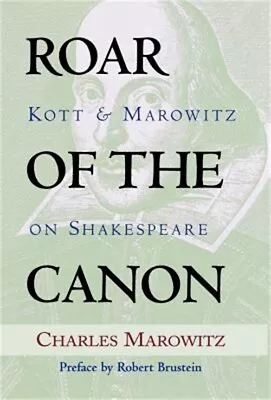 Roar Of The Canon: Kott & Marowitz On Shakespeare (Hardback Or Cased Book) • $27.39