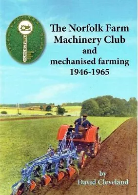 Norfolk Farm Machinery Club And Mechanised Farming 1946-1965Dav • £33.26