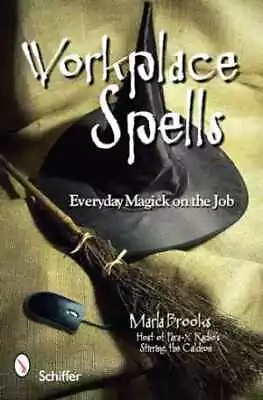 Workplace Spells: Everyday Magick On - Paperback By Brooks Marla - Very Good • $7.41