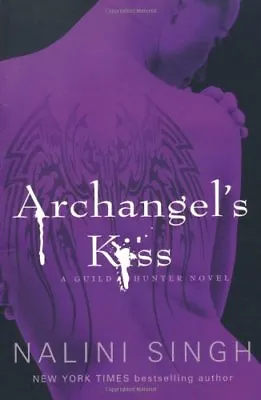 £2.71 • Buy Archangel's Kiss: The Guild Hunter Series By Nalini Singh