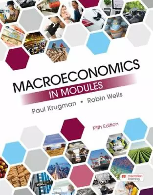 Macroeconomics In Modules By Krugman Paul Wells Robin • $110.85