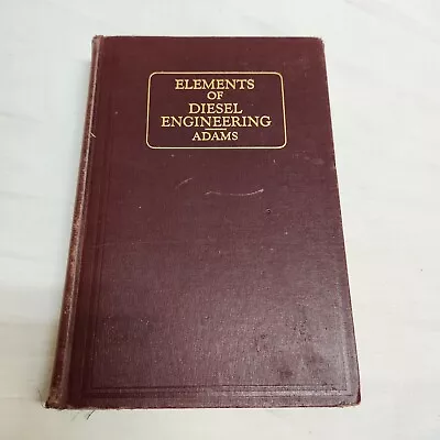 1936 Elements Of Diesel Engineering Adams • $65