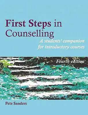 First Steps In Counselling: A Students' Companion For Introductory Courses By... • £0.99