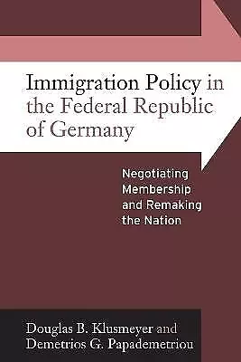 Immigration Policy In The Federal Republic Of Germany - 9780857456250 • £23.31