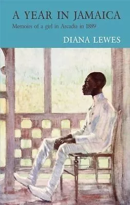 A Year In Jamaica: Memoirs Of A Girl ... By Lewes Ms Diana HardcoverNew • £5.60