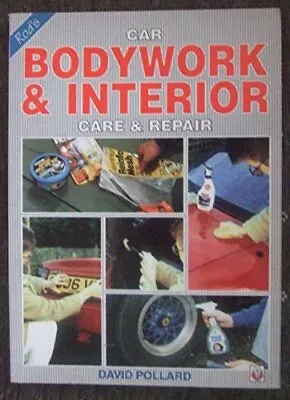 Car Bodywork Interior Care And Repair By Pollard David Paperback Book The Cheap • £13.99