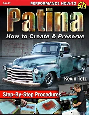 Patina How To Create Preserve Restore Restoration Manual Tetz Book • $32.95