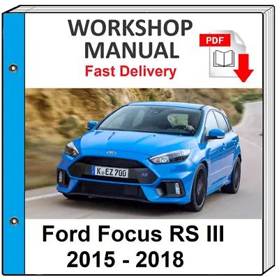 $8.99 • Buy Ford Focus Rs3 Rs Iii 2015 2016 2017 2018 Service Repair Workshop Manual