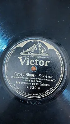 10  78 Rpm RECORD VICTOR 18839 PAUL WHITEMAN GYPSY BLUES / WHEN BUDDHA SMILES E- • $9.99