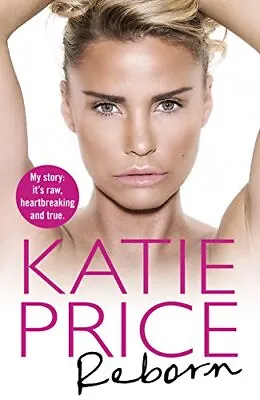 Reborn By Price Katie Book The Cheap Fast Free Post • £4.05