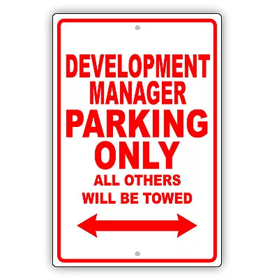 Development Manager Parking Only Gift Decor Novelty Garage Aluminum Metal Sign • $11.49