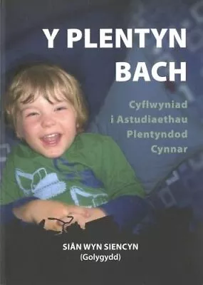 Plentyn Bach Y - Cyflwyniad I Astudiaethau Pl... By Canolfan Peniarth Paperback • £3.82