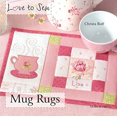 £3.33 • Buy Love To Sew: Mug Rugs By Rolf, Christa Book The Cheap Fast Free Post