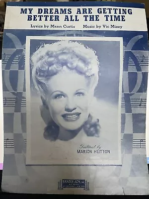 My Dreams Are Getting Better All The Time Sheet Music Marion Hutton 1944 • $4.50
