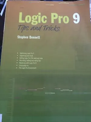 Logic Pro 9 Tips And Tricks (Tips & Tricks) Stephen Bennett Good Condition • £4.99