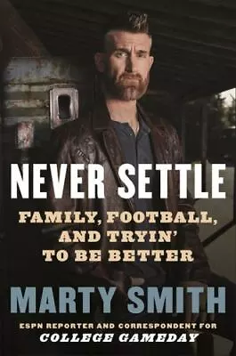 Never Settle: Sports Family And The American Soul  Smith Marty • $4.53