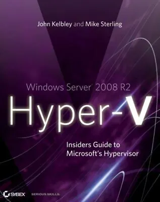 Windows Server 2008 R2 Hyper-V : Insiders Guide To Microsoft's Hy • $5.02