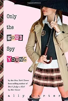 Only The Good Spy Young (Gallagher Girls) Carter Ally Used; Very Good Book • £2.59