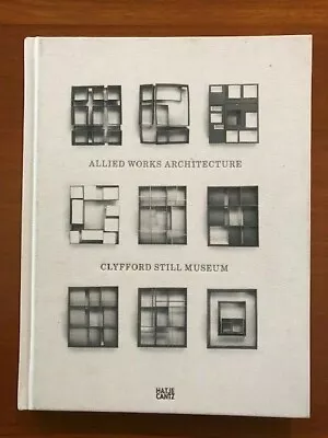 Dean Sobel Et.al. Allied Works Architecture: Clyfford Still Museum. • $74.95