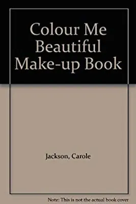 Colour Me Beautiful Make-Up Book Hardcover Carole Jackson • £4.73