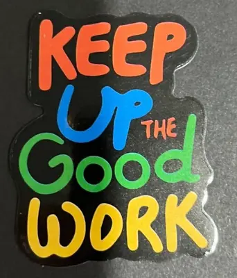 Keep Up The Good Work Vinyl Sticker Decal ThinkBomb Anything FREE SHIPPING • $3.99