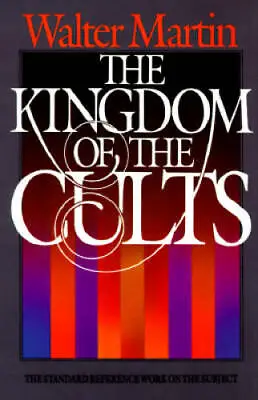 The Kingdom Of The Cults - Hardcover By Martin Walter Ralston - ACCEPTABLE • $5