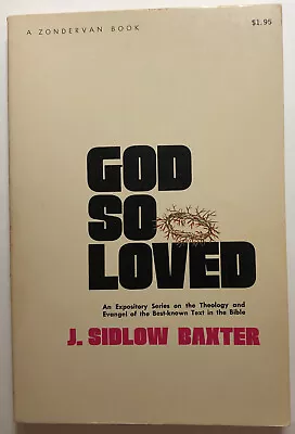 1971 God So Loved By Baxter J. Sidlow Vintage Religious Paperback • $4