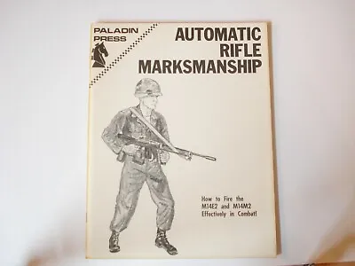 Automatic Rifle Marksmanship Using The U.S. Rifle 7.62-mm M14E2 & M14 Modified • $29.95