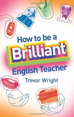 £2.79 • Buy How To Be A Brilliant English Teacher By Wright, Trevor Paperback Book The Cheap