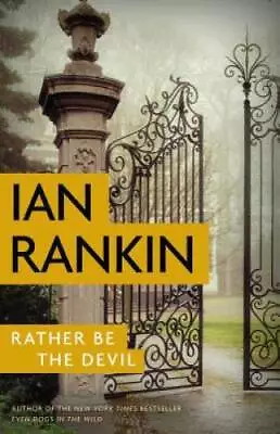 Rather Be The Devil (A Rebus Novel) - Hardcover By Rankin Ian - GOOD • $4.05