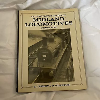 An Illustrated Review Of Midland Locomotives Volume 4 By Essery & Jenkinson • £17