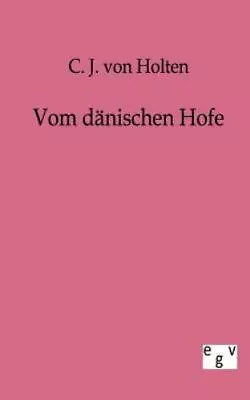 $83.91 • Buy Vom D?nischen Hofe (german Edition): By C.J. Von Holten