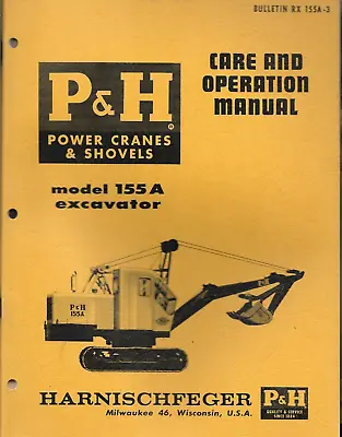 P&H HARNISCHFEGER POWER CRANES & SHOVELS EXCAVATOR Model 155A Operation Manual • $49.95