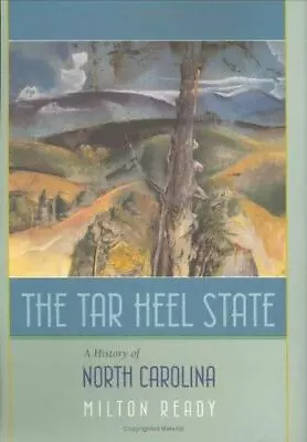 The Tar Heel State: A History Of North Carolina By Ready Milton • $6.82