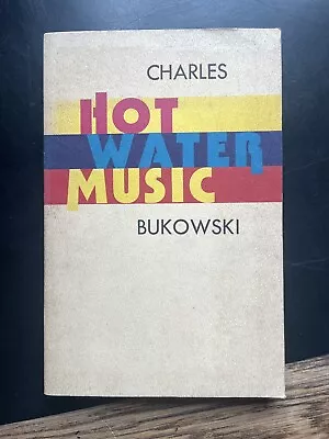 Charles Bukowski - Hot Water Music - Black Sparrow Press 1985 Third Printing • £15