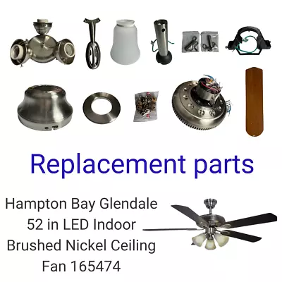 Hampton Bay Glendale 52 In Brushed Nickel Ceiling Fan 165474 Replacement Parts • $12.99