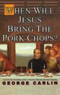 When Will Jesus Bring The Pork Chops? By Carlin George  Hardcover • $4.75